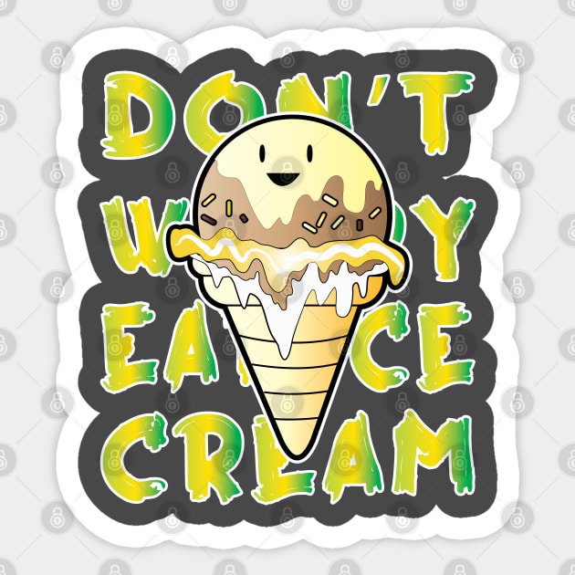 Don't Worry Eat Ice Cream Sticker by ArticArtac